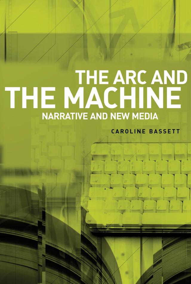 The arc and the machine by Caroline Bassett