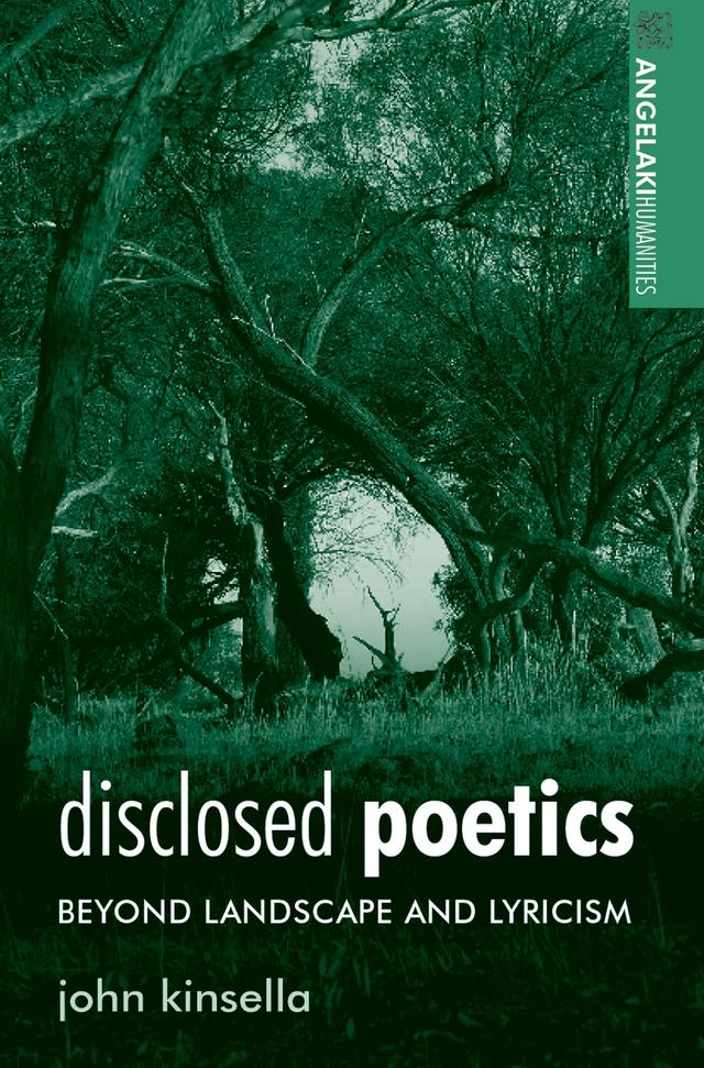Disclosed poetics by John Kinsella