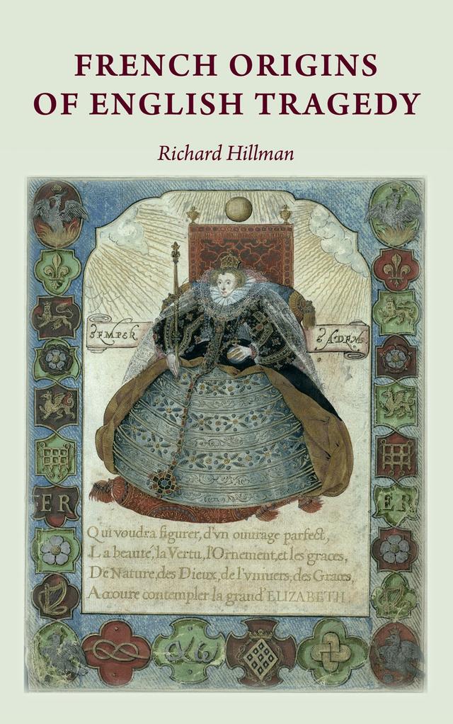 French origins of English tragedy by Richard Hillman