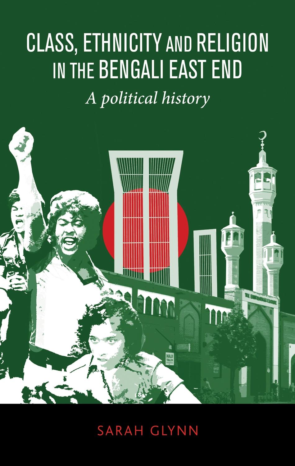 Class, ethnicity and religion in the Bengali East End