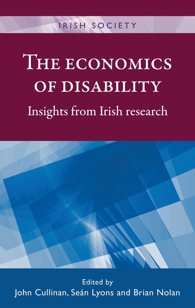 The economics of disability by Brian Nolan, John Cullinan, Seán Lyons