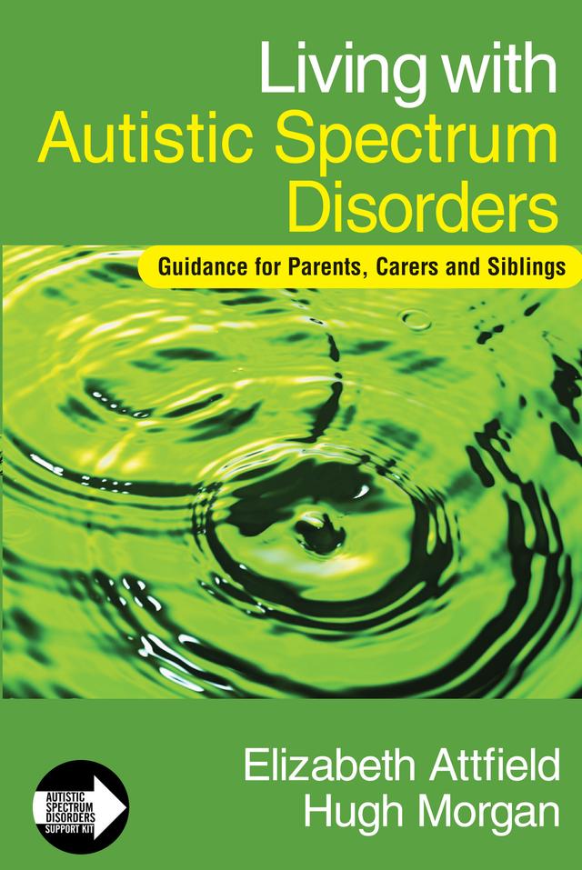 Living with Autistic Spectrum Disorders by Elizabeth Attfield