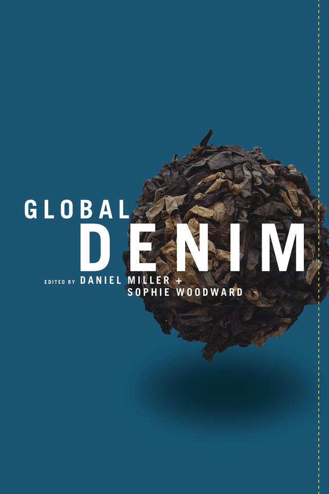 Global Denim by Daniel Miller, Sophie Woodward