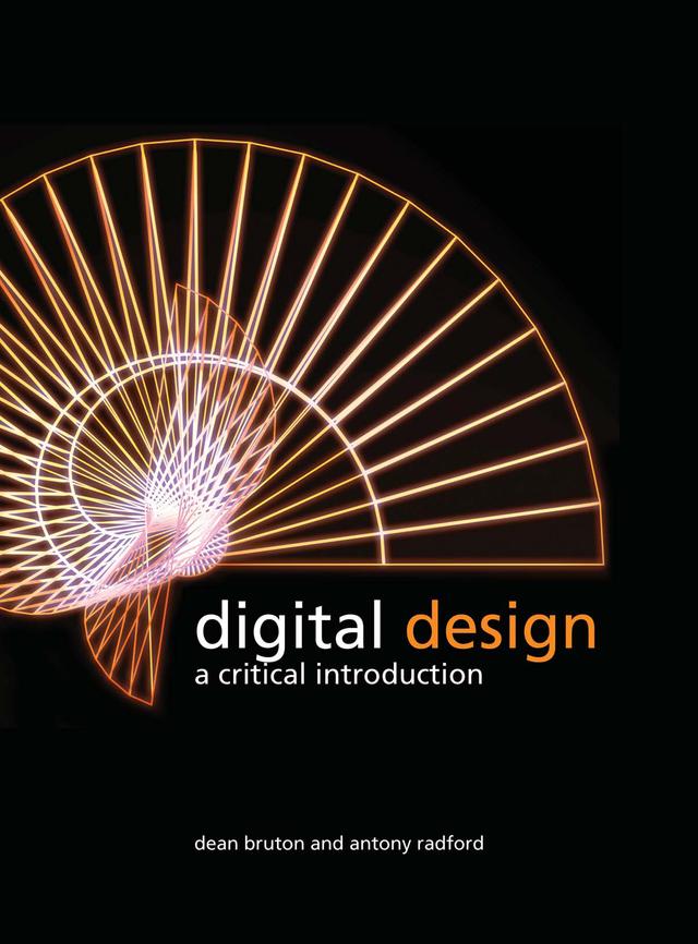 Digital Design by Antony Radford, Dean Bruton