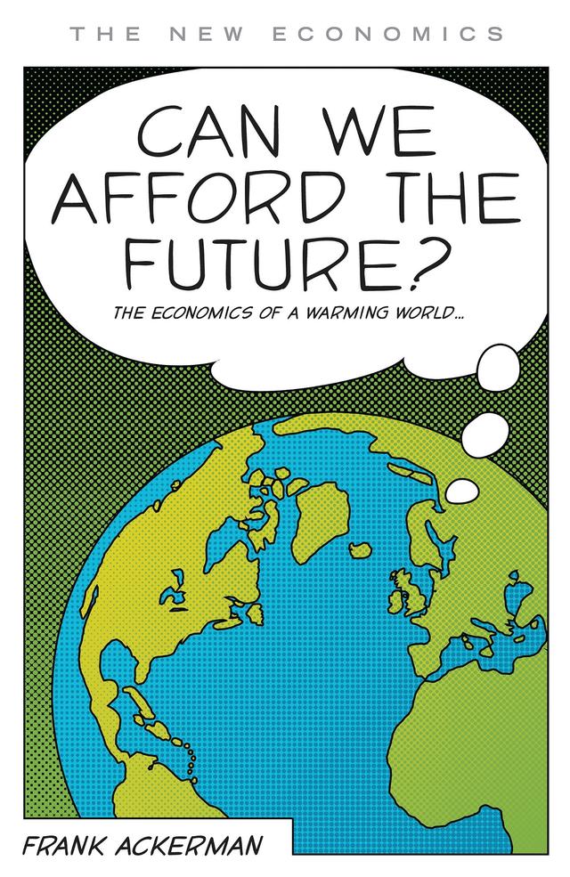 Can We Afford the Future? by Frank Ackerman