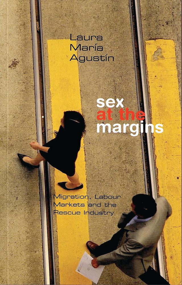 Sex at the Margins by Laura María Agustin
