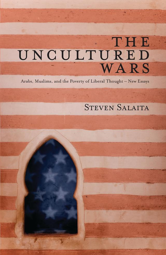The Uncultured Wars by Doctor Steven Salaita