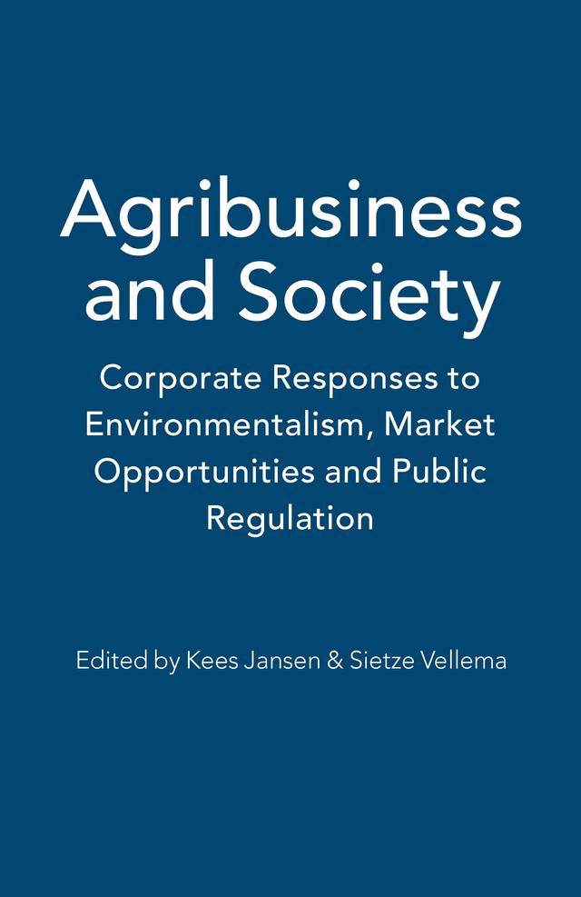 Agribusiness and Society by Kees Jansen, Sietze Vellema