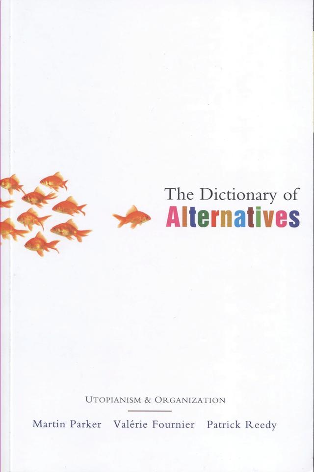 The Dictionary of Alternatives by Martin Parker, Patrick Reedy, Valerie Fournier