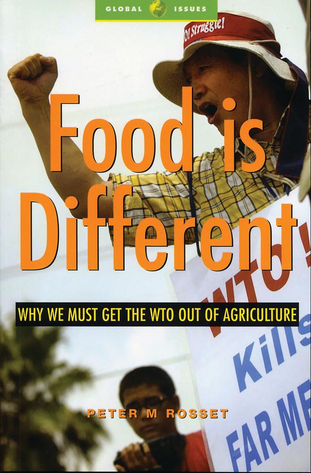 Food is Different by Peter M. Rosset