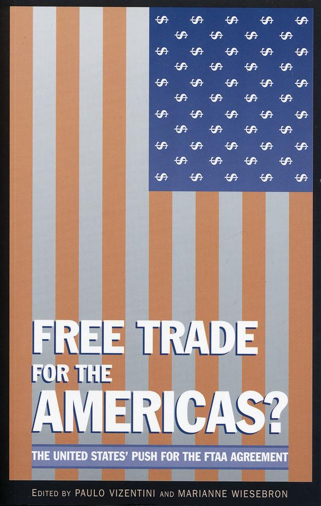 Free Trade for the Americas? by Marianne Wiesebron, Paolo Vizentini