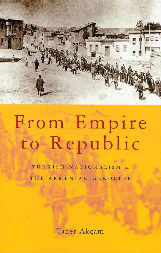 From Empire to Republic by Taner Akçam