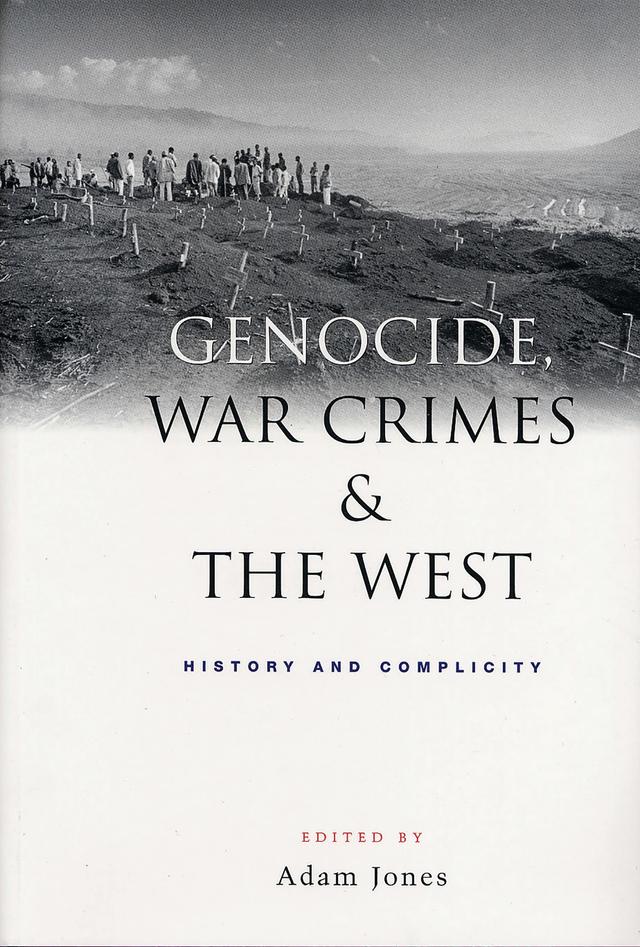 Genocide, War Crimes and the West by Adam Jones