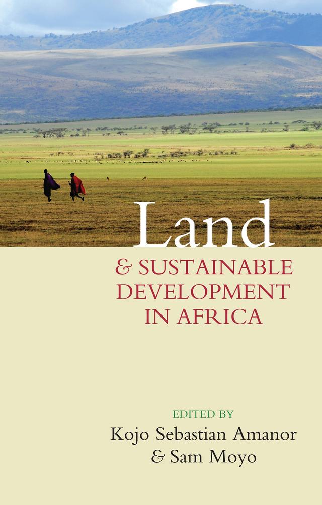 Land and Sustainable Development in Africa by Kojo Sebastian Amanor, Sam Moyo