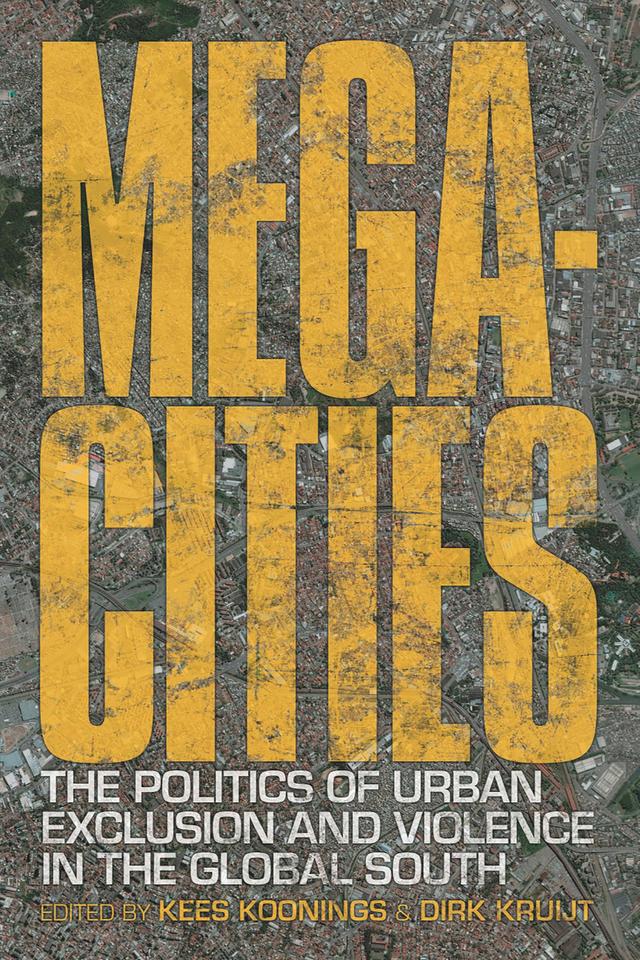 Megacities by Asef Bayat, Dirk Kruijt, Janice Perlman, Jo Beall, Kees Koonings, Mariano Aguirre, Owen Crankshaw, Professor Caroline Moser, Robert Gay, Susan Parnell