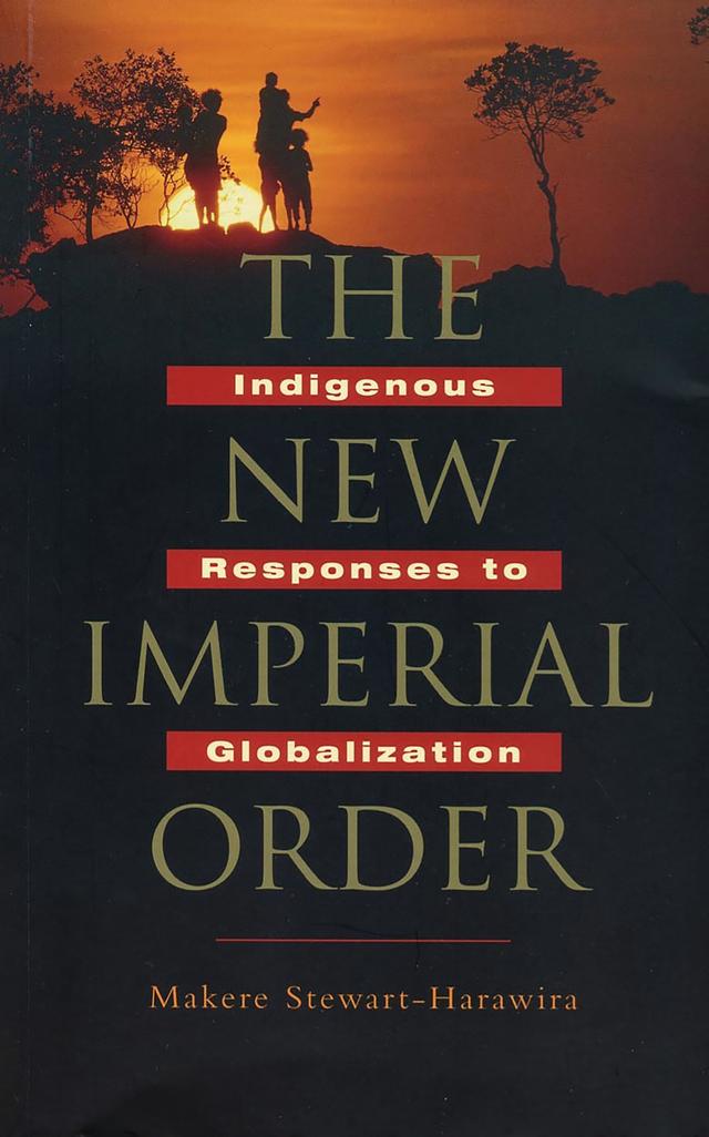 The New Imperial Order by Makere Stewart-Harawira