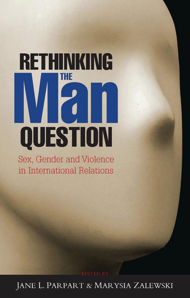 Rethinking the Man Question by Doctor Marysia Zalewski, Jane L. Parpart