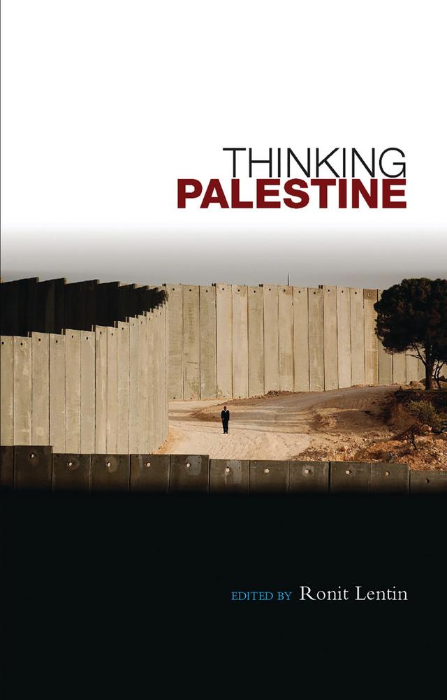 Thinking Palestine by Ronit Lentin
