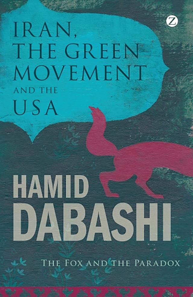Iran, the Green Movement and the USA by Hamid Dabashi