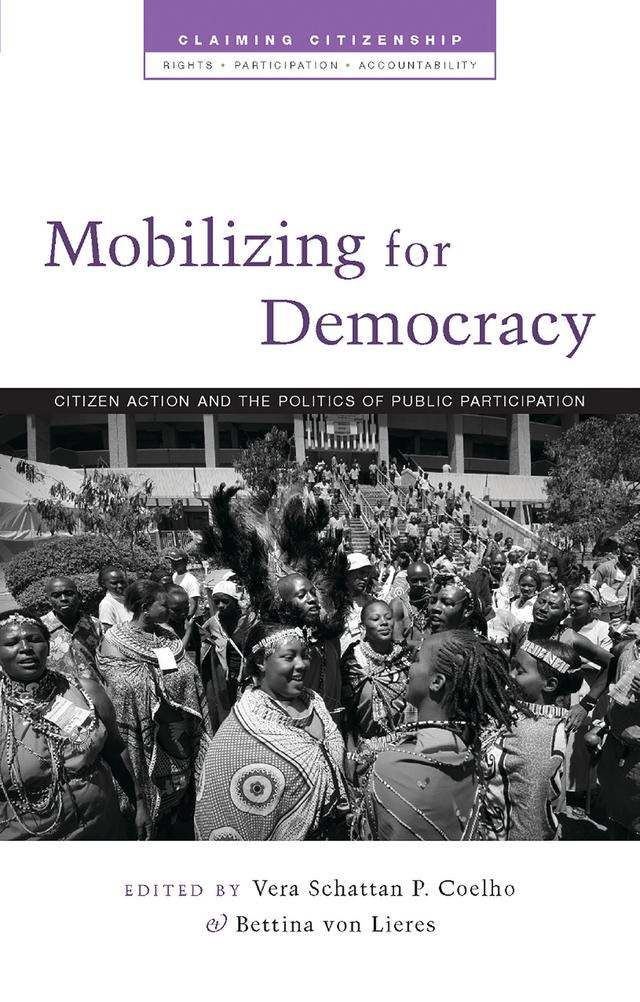 Mobilizing for Democracy by Alexandre Ferraz, Alex Shankland, Arilson Favareto, Bettina von Liers, Doctor Celestine Nyamu-Musembi, Duncan Okello, Fabiola Fanti, Frederico Menino, Idaci Ferreira, Jibrin Ibrahim, Lisa Thompson, Meire Ribeiro, Naila Kabeer, Ranjita Mohanty, Samuel Egwu, Sandra Marina Roque, Simeen Mahmud, Steven Robins, Vera Schatten Coelho