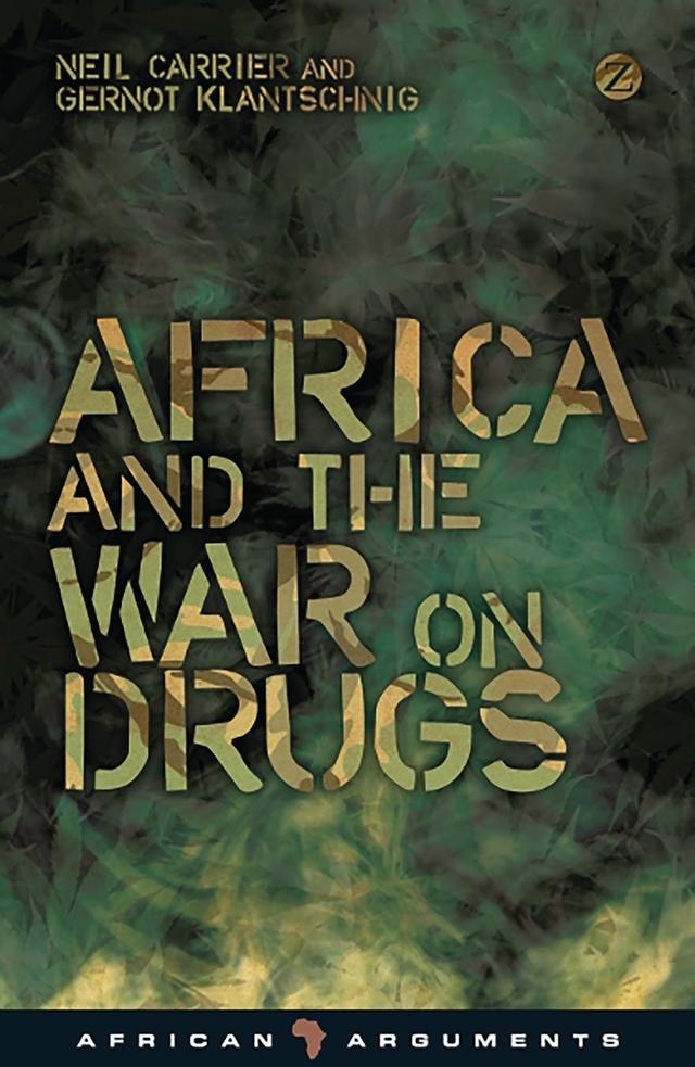 Africa and the War on Drugs by Gernot Klantschnig, Neil Carrier