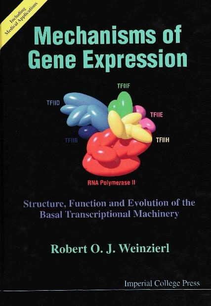 MECHANISMS OF GENE EXPRESSION by Weinzierl Robert O J