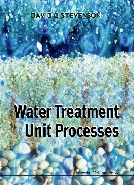 WATER TREATMENT UNIT PROCESSES by Stevenson David G