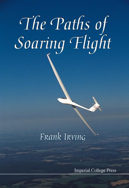 PATHS OF SOARING FLIGHT, THE by Irving Frank George