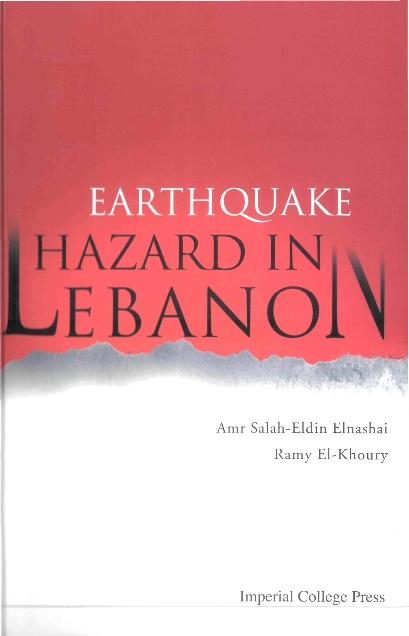 EARTHQUAKE HAZARD IN LEBANON by El-khoury Ramy Rafik, Elnashai Amr Salah Eldin