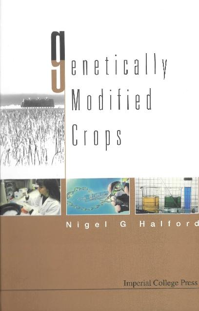 GENETICALLY MODIFIED CROPS by Halford Nigel G