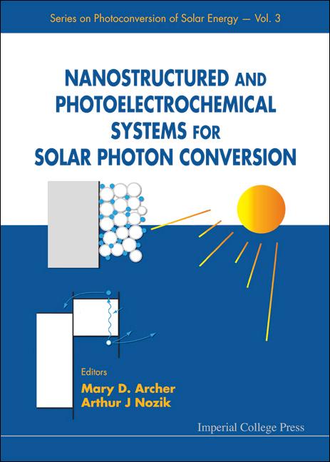 NANOSTRUCTURED & PHOTOELECTROCHEMICAL... by Ai Xin, Archer Mary D, Nozik Arthur J
