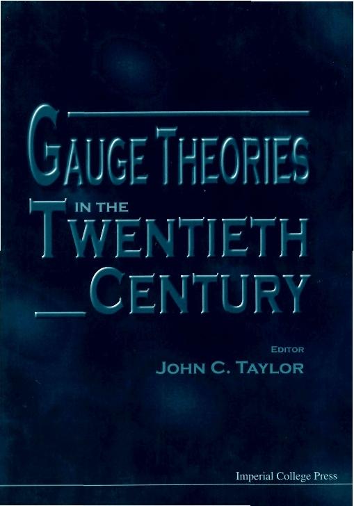 GAUGE THEORIES IN THE TWENTIETH_CENTURY by Taylor John C