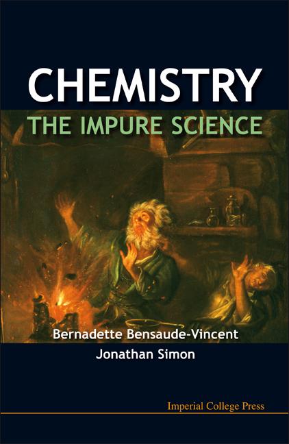 CHEMISTRY - THE IMPURE SCIENCE by Bensaude-vincent Bernadette, Simon Jonathan