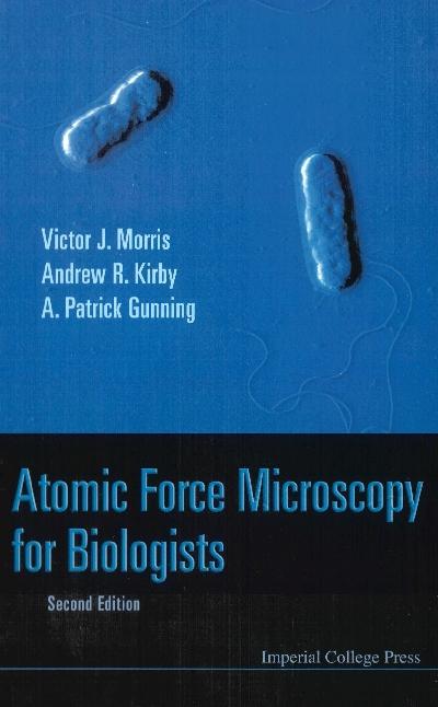 ATOMIC FORCE MICROSCOPY BIOL(2E) by Gunning Patrick A, Kirby Andrew R, Morris Victor J