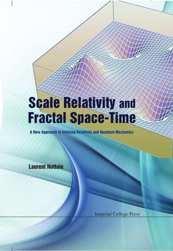 SCALE RELATIVITY AND FRACTAL SPACE-TIME by Nottale Laurent
