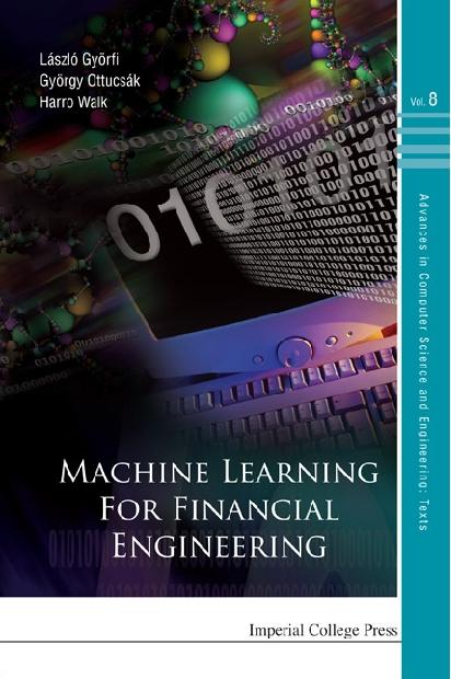 MACHINE LEARNING FOR FINANCIAL ENGINEERI by Gyorfi Laszlo, Ottucsak Gyorgy, Walk Harro