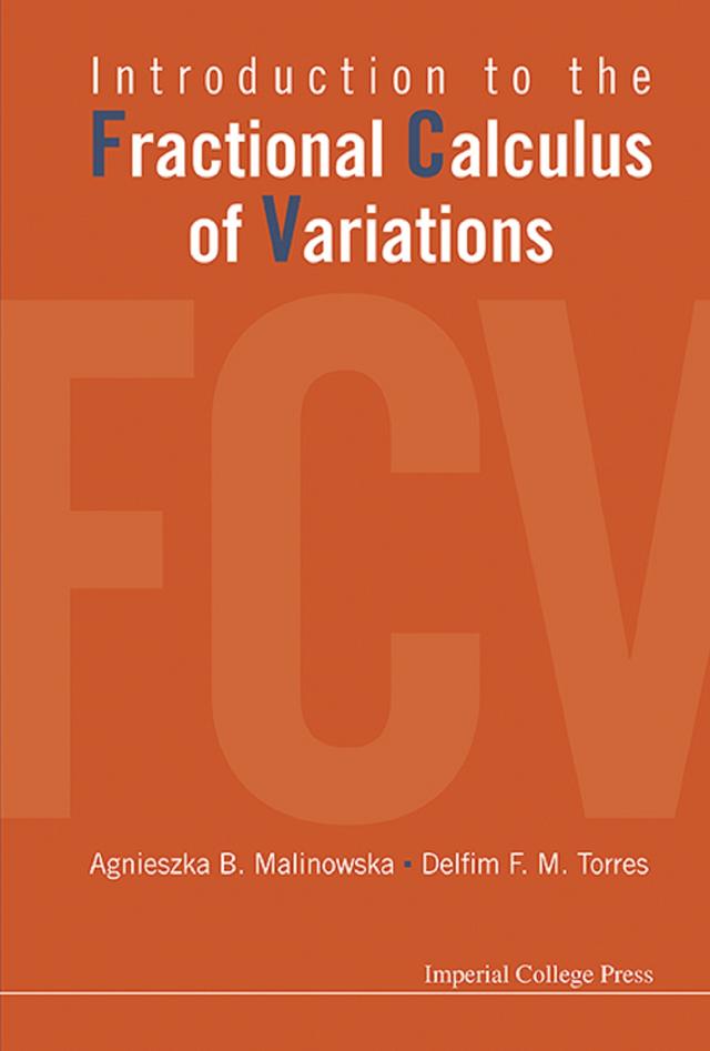 INTRO TO FRACTION CALCULUS OF VARIATIONS by Agnieszka Barbara Malinowska, Delfim F M Torres