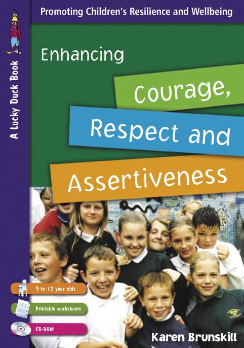 Enhancing Courage, Respect and Assertiveness for 9 to 12 Year Olds