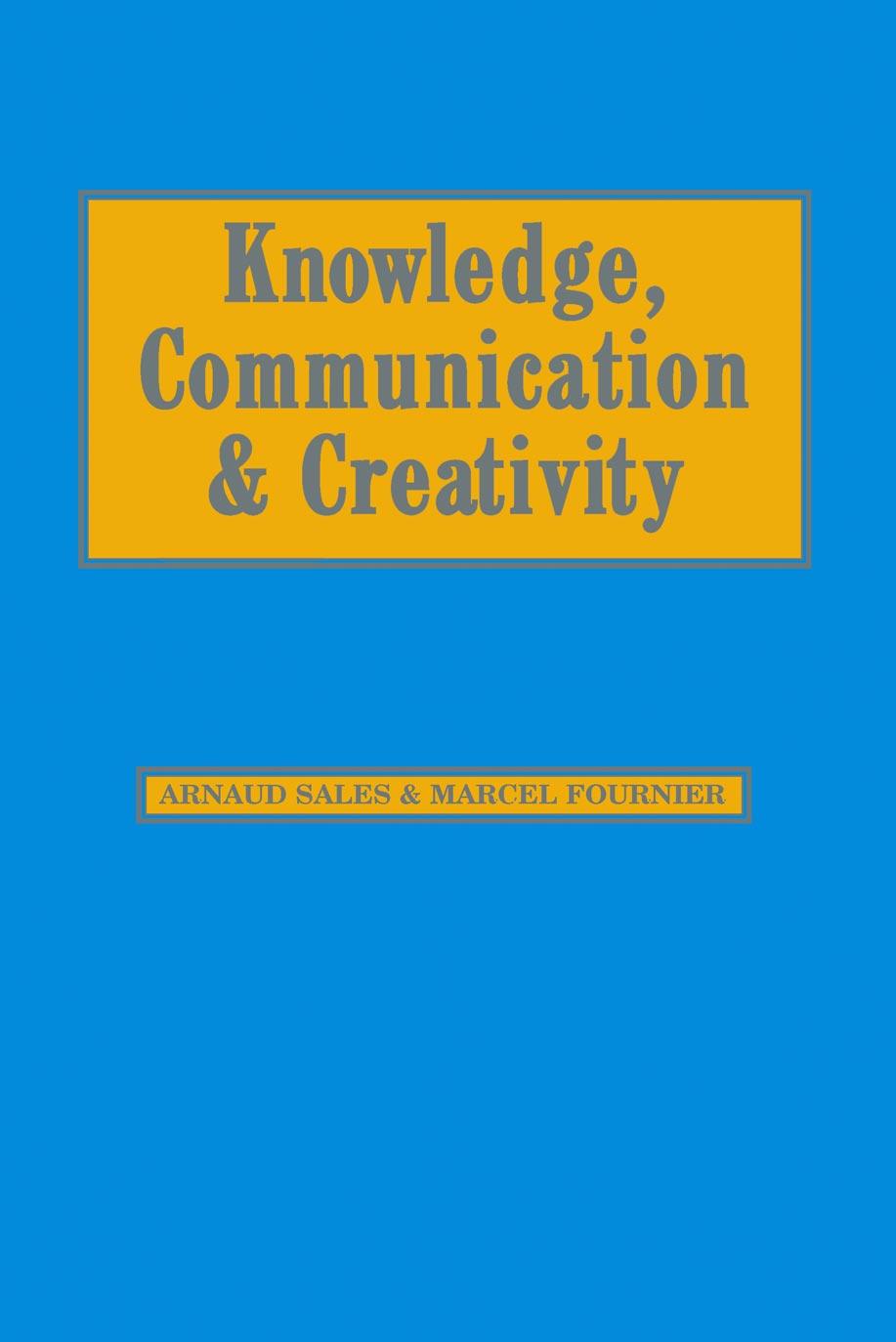 Knowledge, Communication and Creativity
