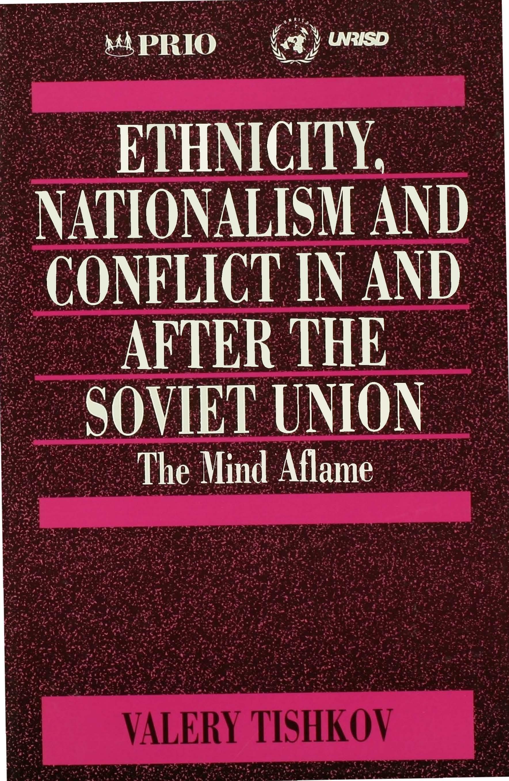 Ethnicity, Nationalism and Conflict in and after the Soviet Union