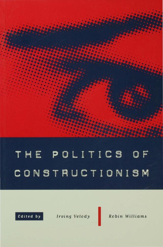 The Politics of Constructionism by Irving Velody