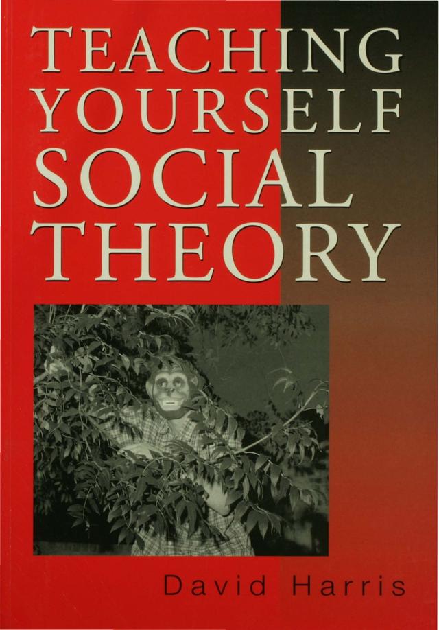 Teaching Yourself Social Theory by David Harris
