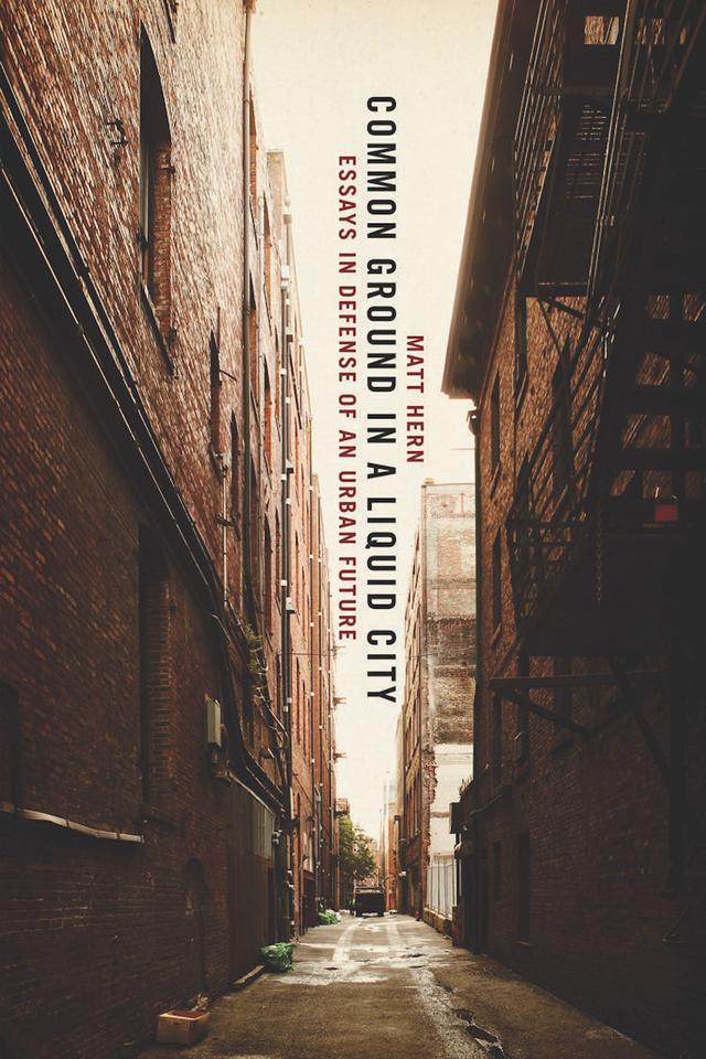 Common Ground in a Liquid City by Matt Hern