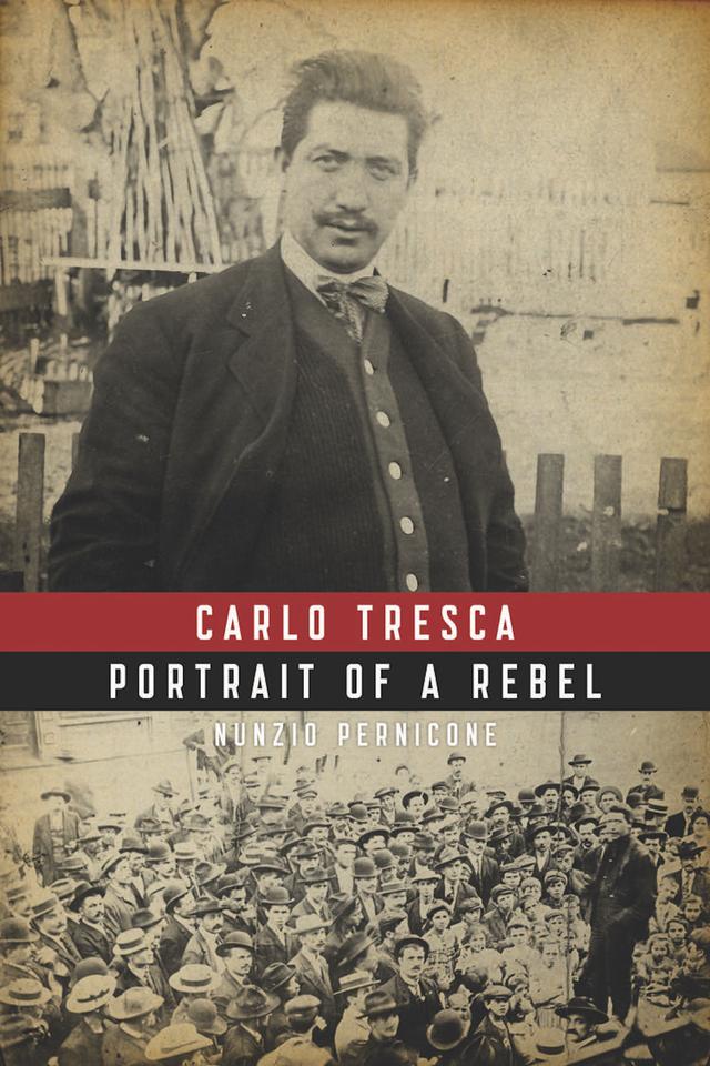Carlo Tresca by Nunzio Pernicone