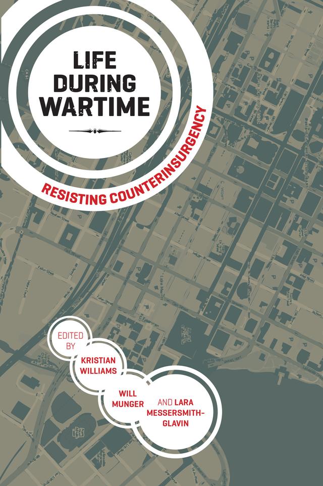 Life During Wartime by Kristian Williams, Lara Messersmith-Glavin, William Munger