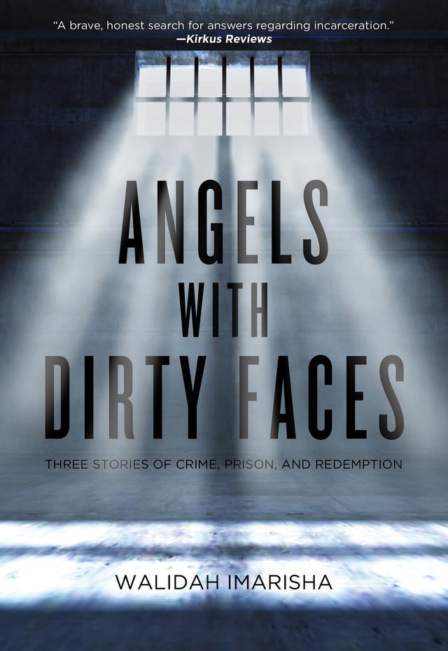 Angels with Dirty Faces by Walidah Imarisha