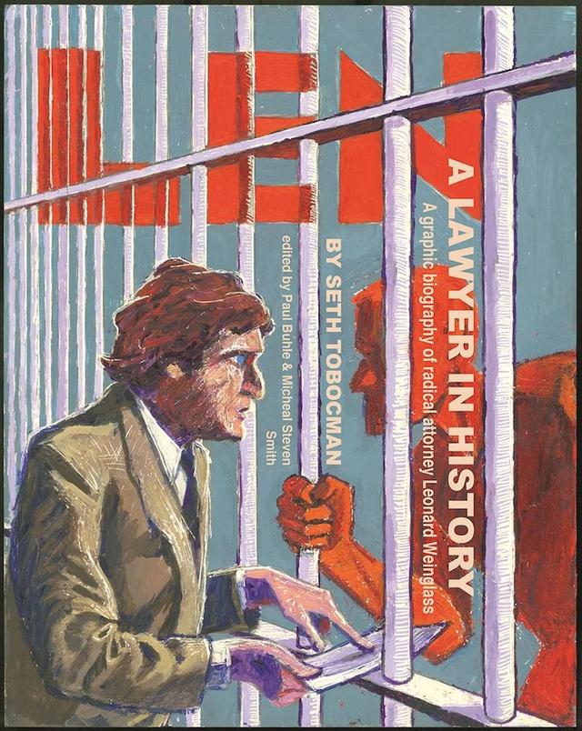 Len, A Lawyer in History by Michael Steven Smith, Paul Buhle, Seth Tobocman