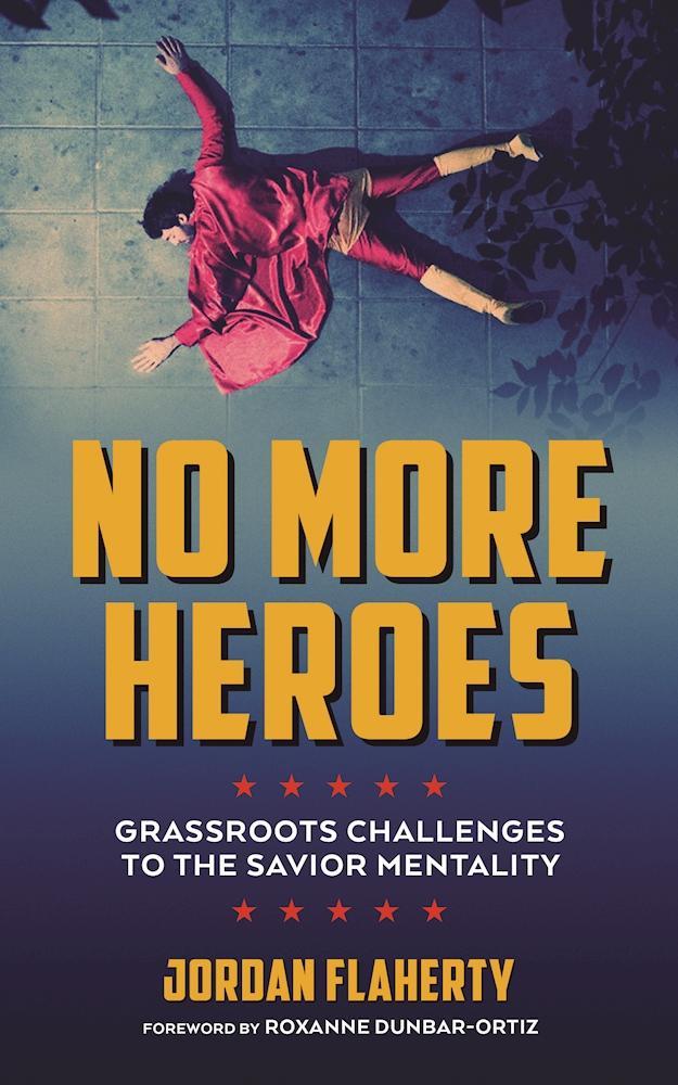 No More Heroes by Jordan Flaherty