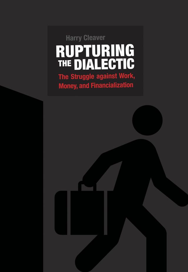 Rupturing the Dialectic by Harry Cleaver
