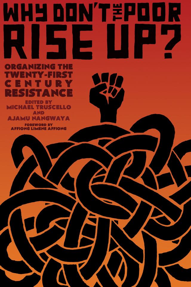 Why Don't the Poor Rise Up? by Ajamu Nangwaya, Michael  Truscello